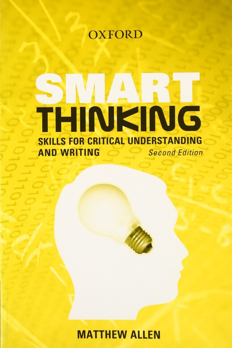 Smart Thinking Skills for Critical Understanding and Writing by Matthew Allen